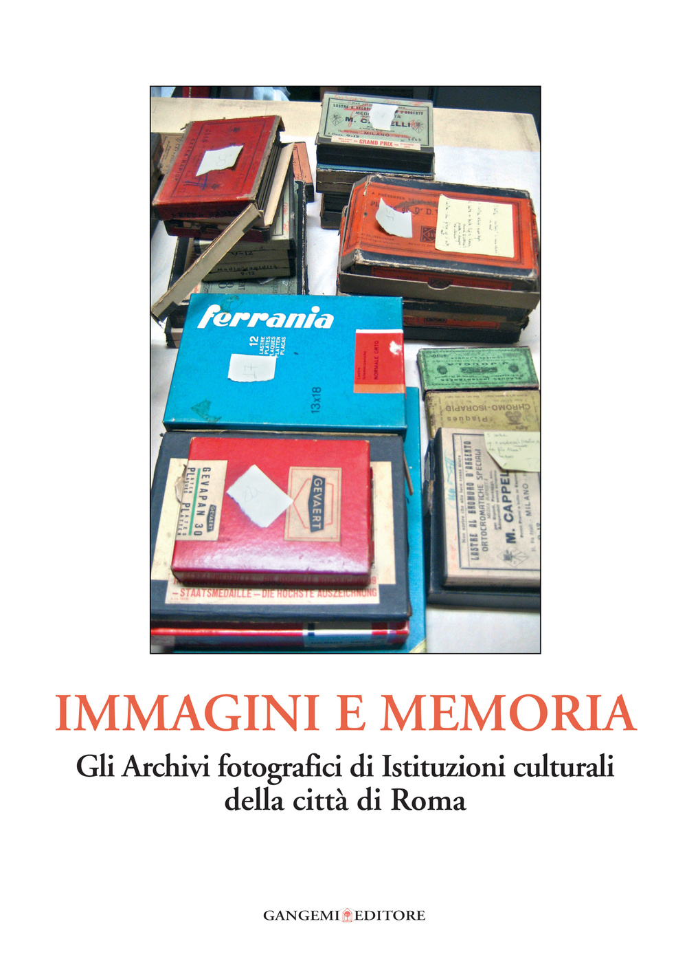 Immagini e memoria. Gli archivi fotografici di istituzioni culturali della città di Roma