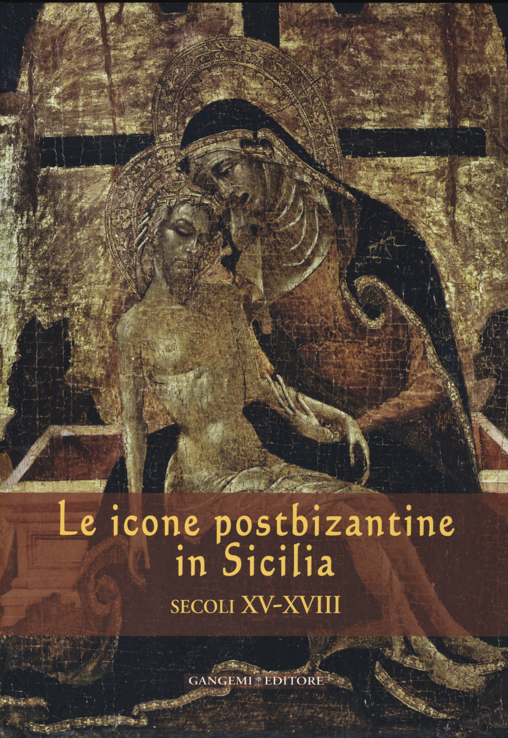 Le icone postbizantine in Sicilia. Secoli XV-XVIII