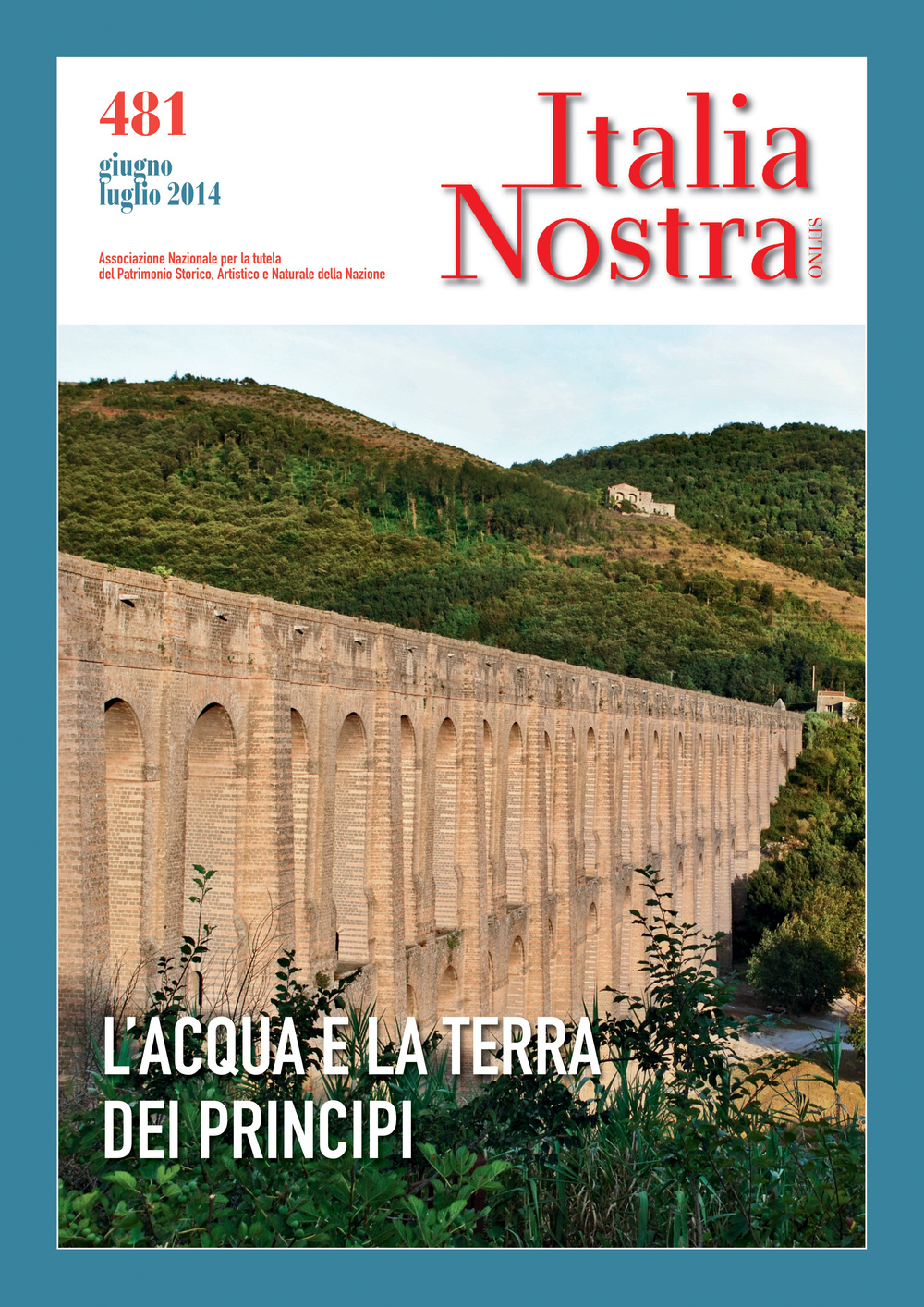 Italia nostra (2014). Vol. 481: L'acqua e la terra dei principi