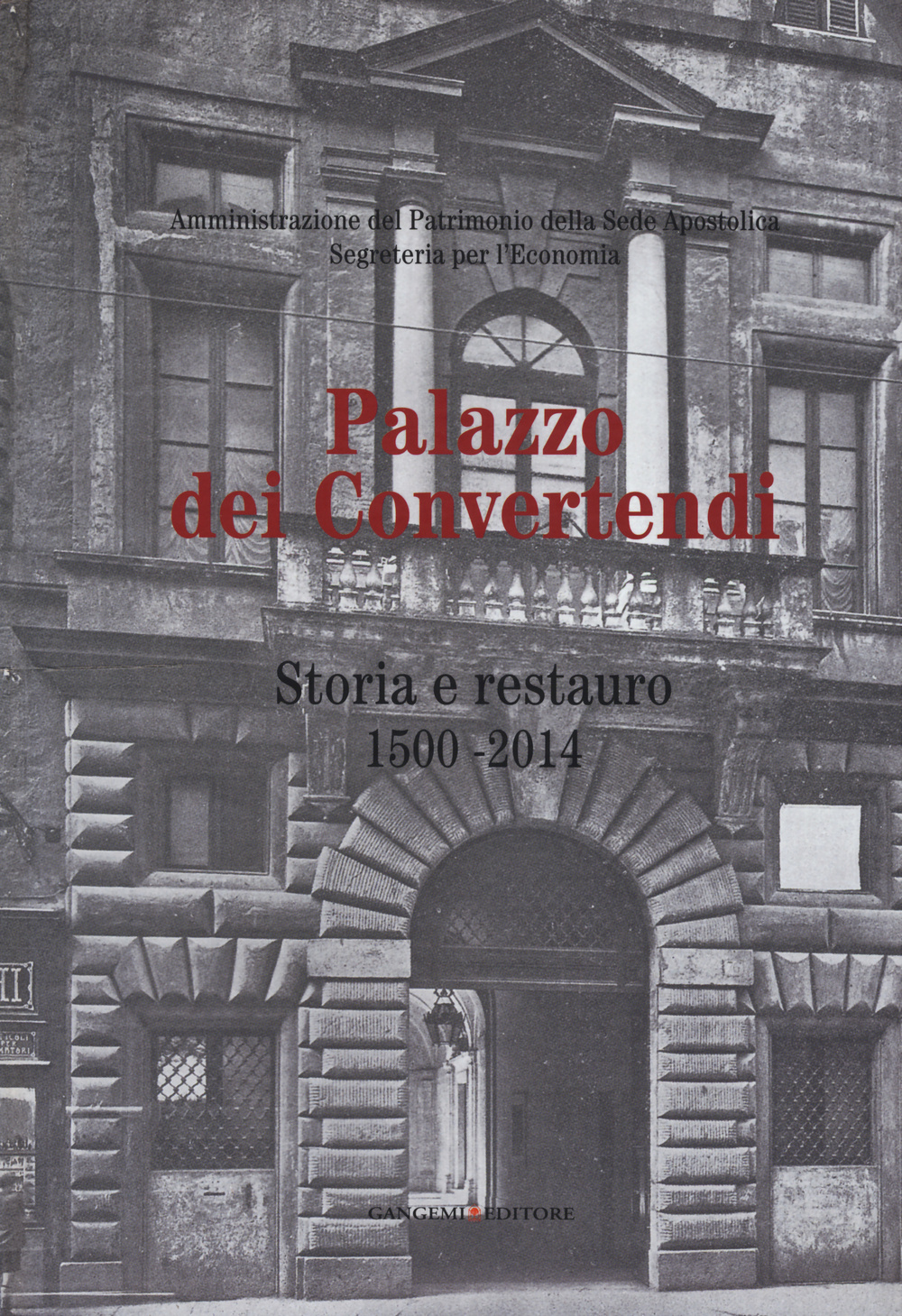 Palazzo dei Convertendi. Storia e restauro 1500-2014. Ediz. illustrata