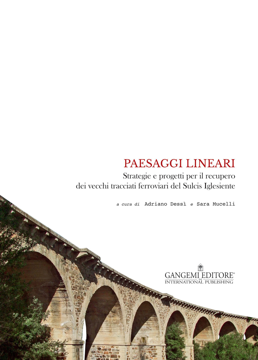 Paesaggi lineari. Strategie e progetti per il recupero dei vecchi tracciati ferroviari del Sulcis Iglesiente