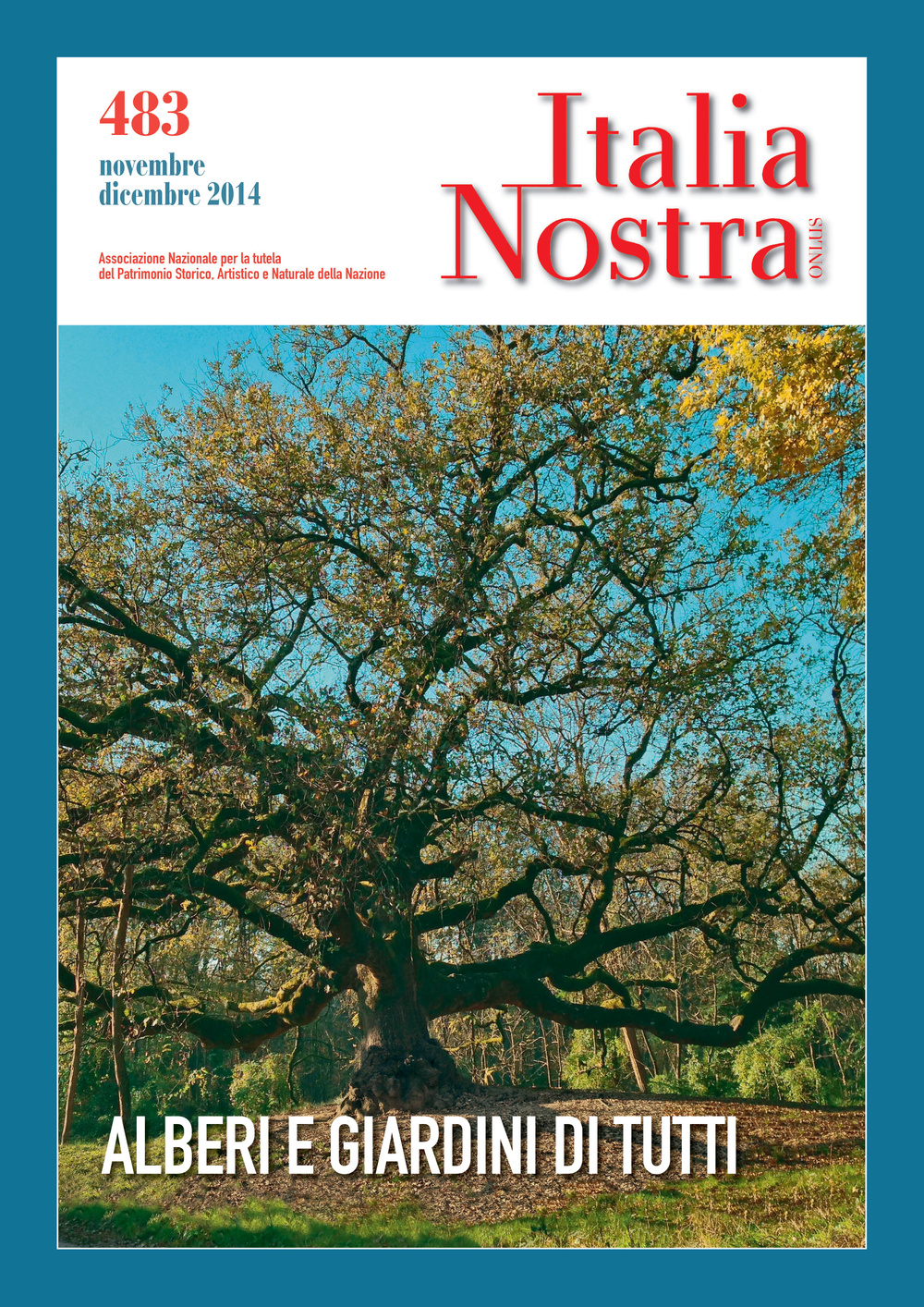 Italia nostra (2014). Vol. 483: Alberi e giardini di tutti