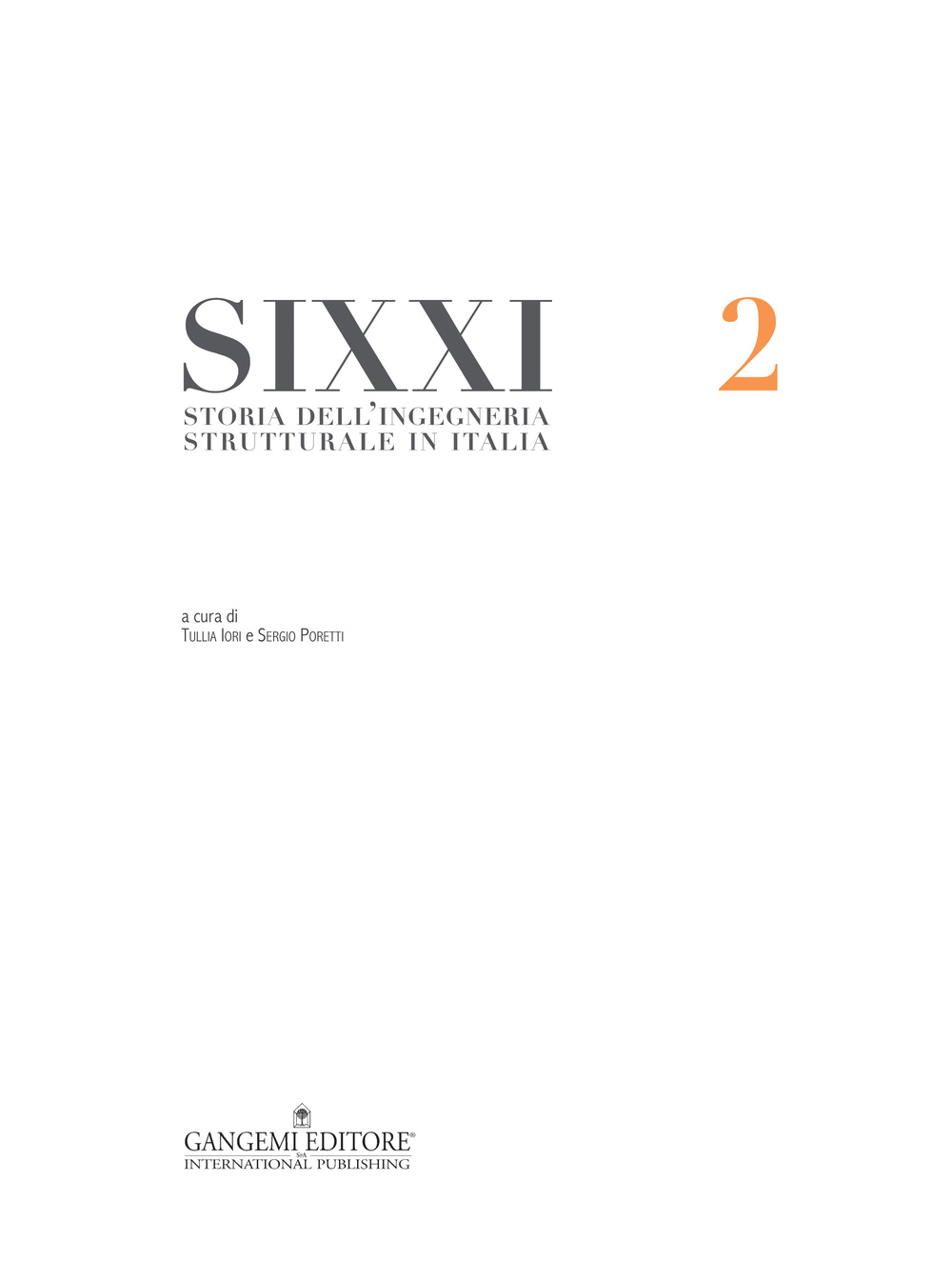 SIXXI. Storia dell'ingegneria strutturale in Italia. Vol. 2