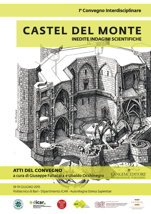 Castel del Monte. Inedite indagini scientifiche. Atti del primo convegno (18-19 giugno 2015). Ediz. illustrata