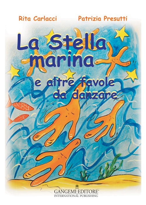 La stella marina e altre favole da danzare. Ediz. illustrata