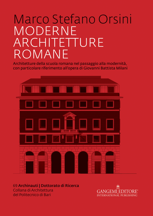 Moderne architetture romane. Architetture della scuola romana nel passaggio alla modernità, con particolare riferimento all'opera di Giovanni Battista Milani