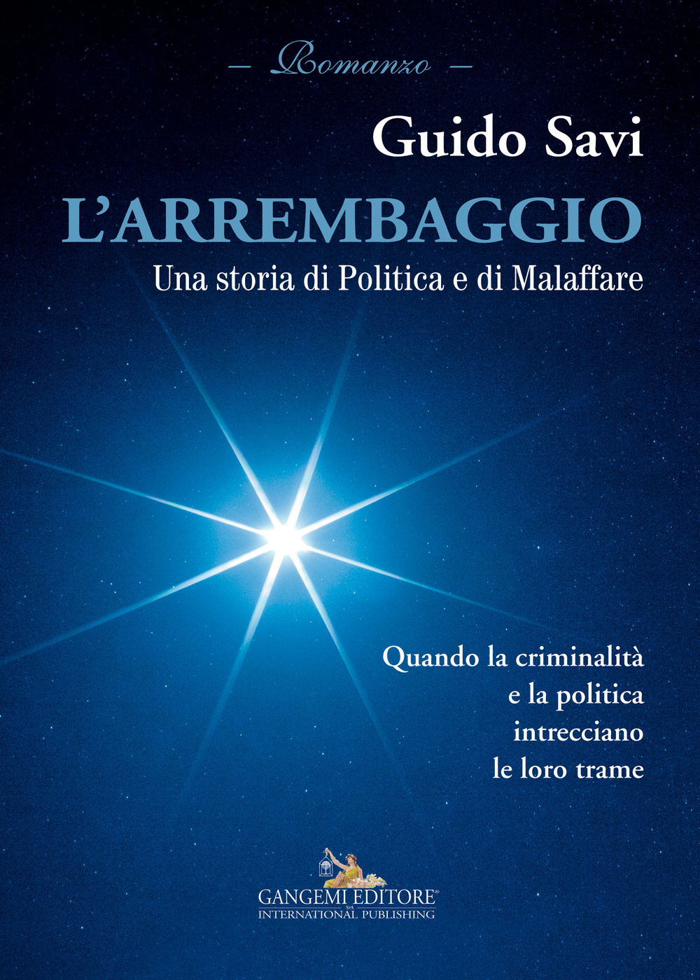 L'arrembaggio. Una storia di politica e di malaffare