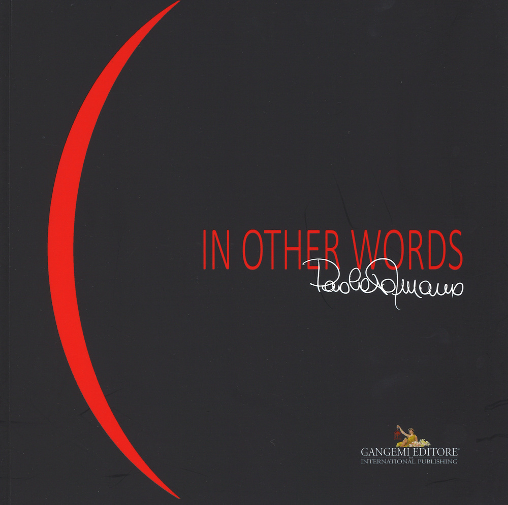 Paola Romano. In other words. Catalogo della mostra (Roma, 7-29 novembre 2015). Ediz. italiana e inglese