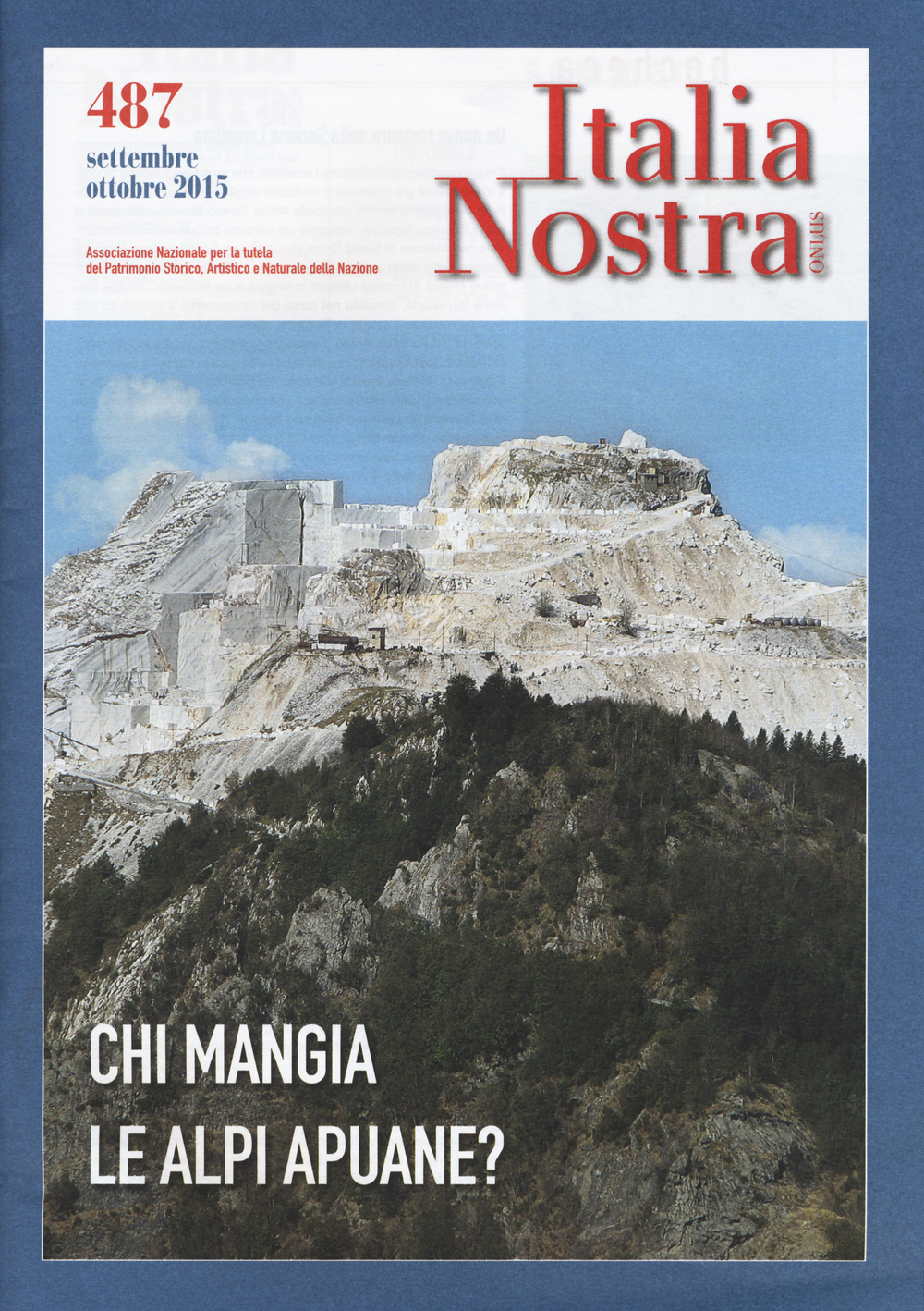 Italia nostra (2015). Vol. 487: Chi mangia le Alpi Apuane?