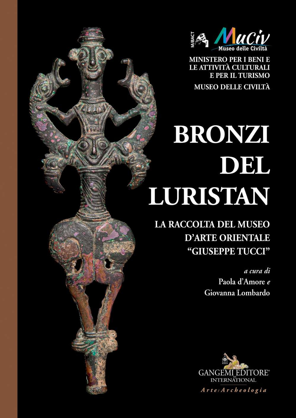 Bronzi del Luristan. La raccolta del Museo d'arte orientale «Giuseppe Tucci». Ediz. a colori