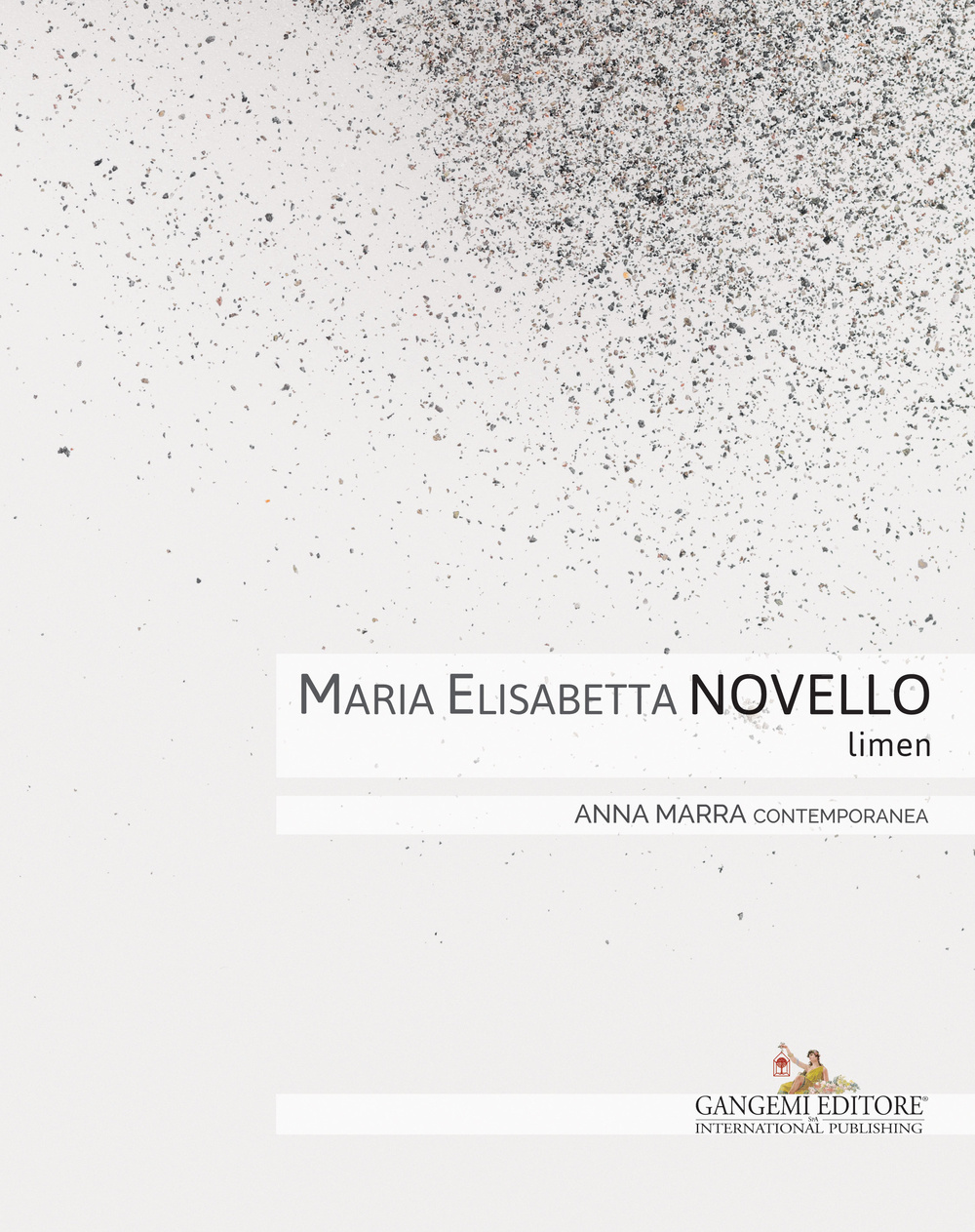 Maria Elisabetta Novello. Limen. Catalogo della mostra (Roma, 14 gennaio-20 febbraio 2016). Ediz. italiana e inglese