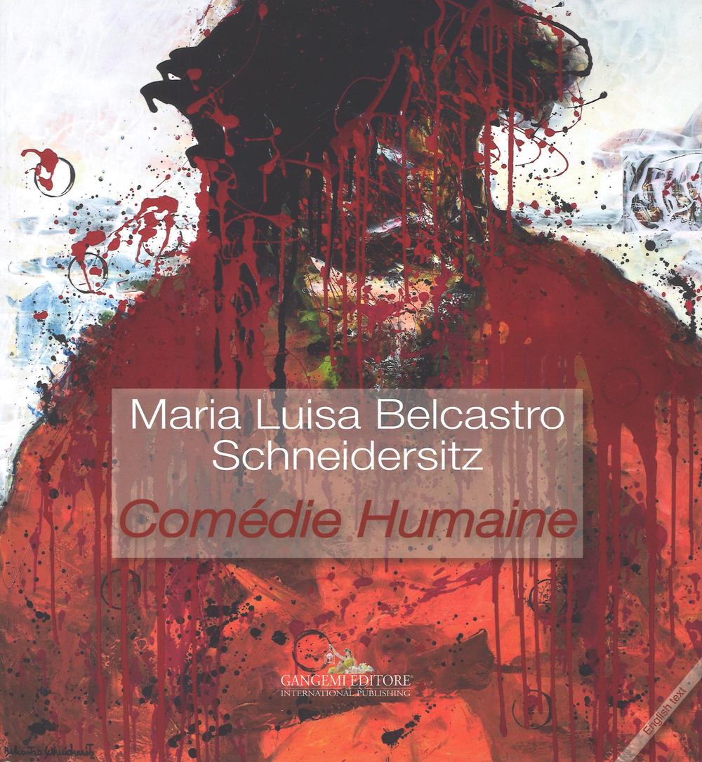 Maria Luisa Belcastro Schneidersitz. Comédie humaine. Ediz. italiana e inglese