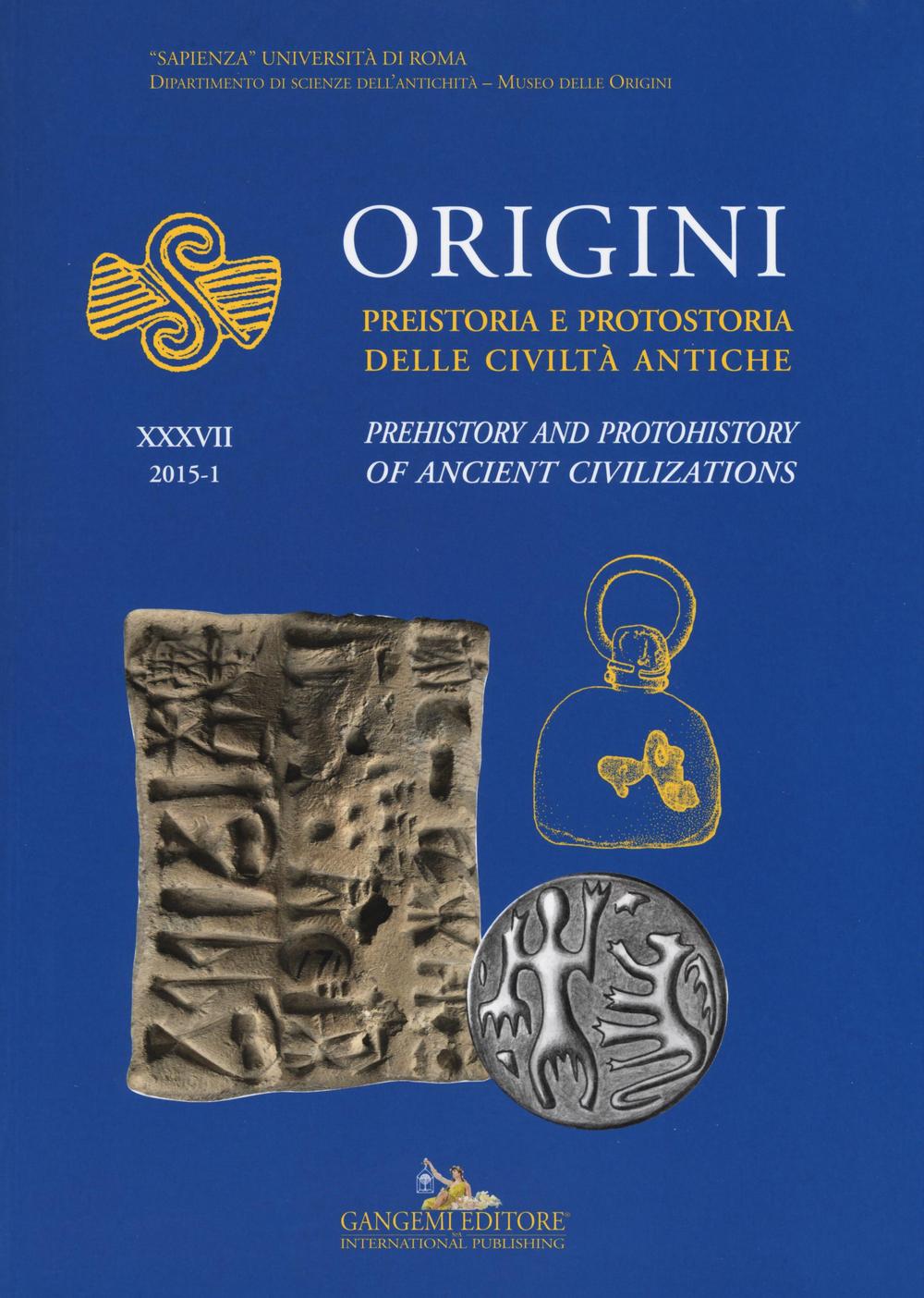 Origini. Preistoria e protostoria delle civiltà antiche-Prehistory and protohistory of ancient civilization. Ediz. bilingue. Vol. 37