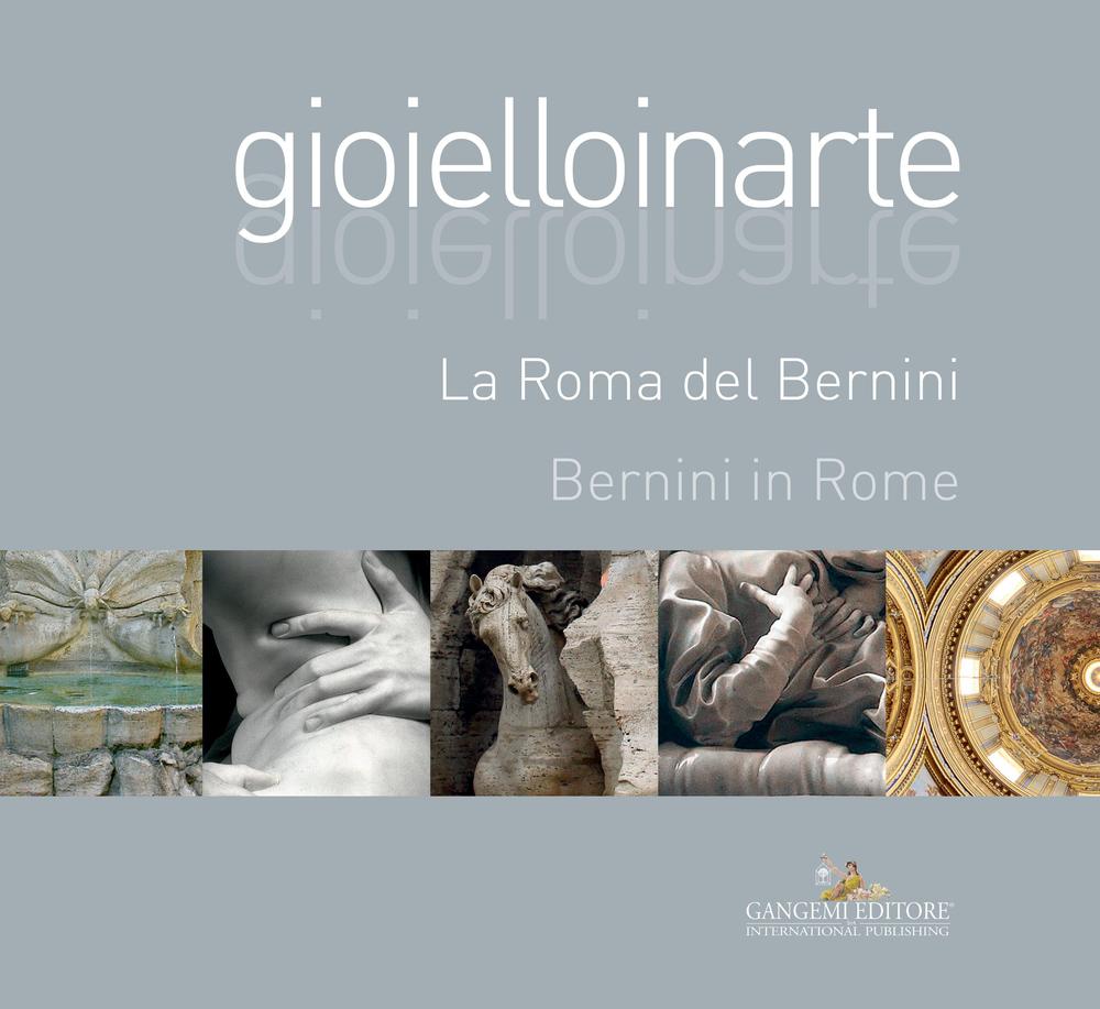 Gioielloinarte. La Roma del Bernini. Ediz. italiana e inglese