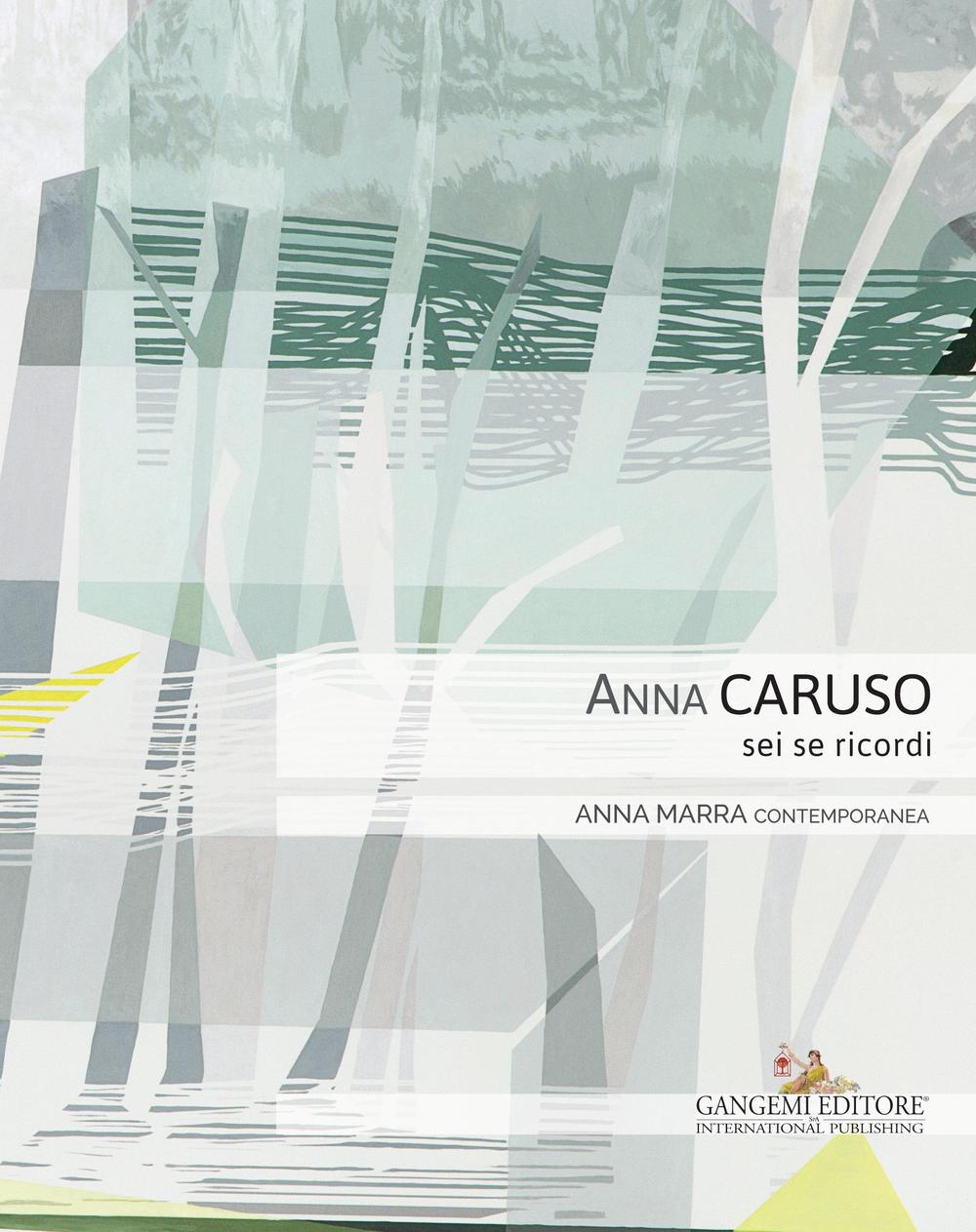 Anna Caruso. Sei se ricordi. Ediz. illustrata