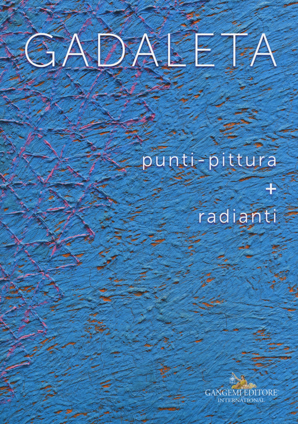 Gadaleta.  Punti-pittura + radianti. Ediz. a colori