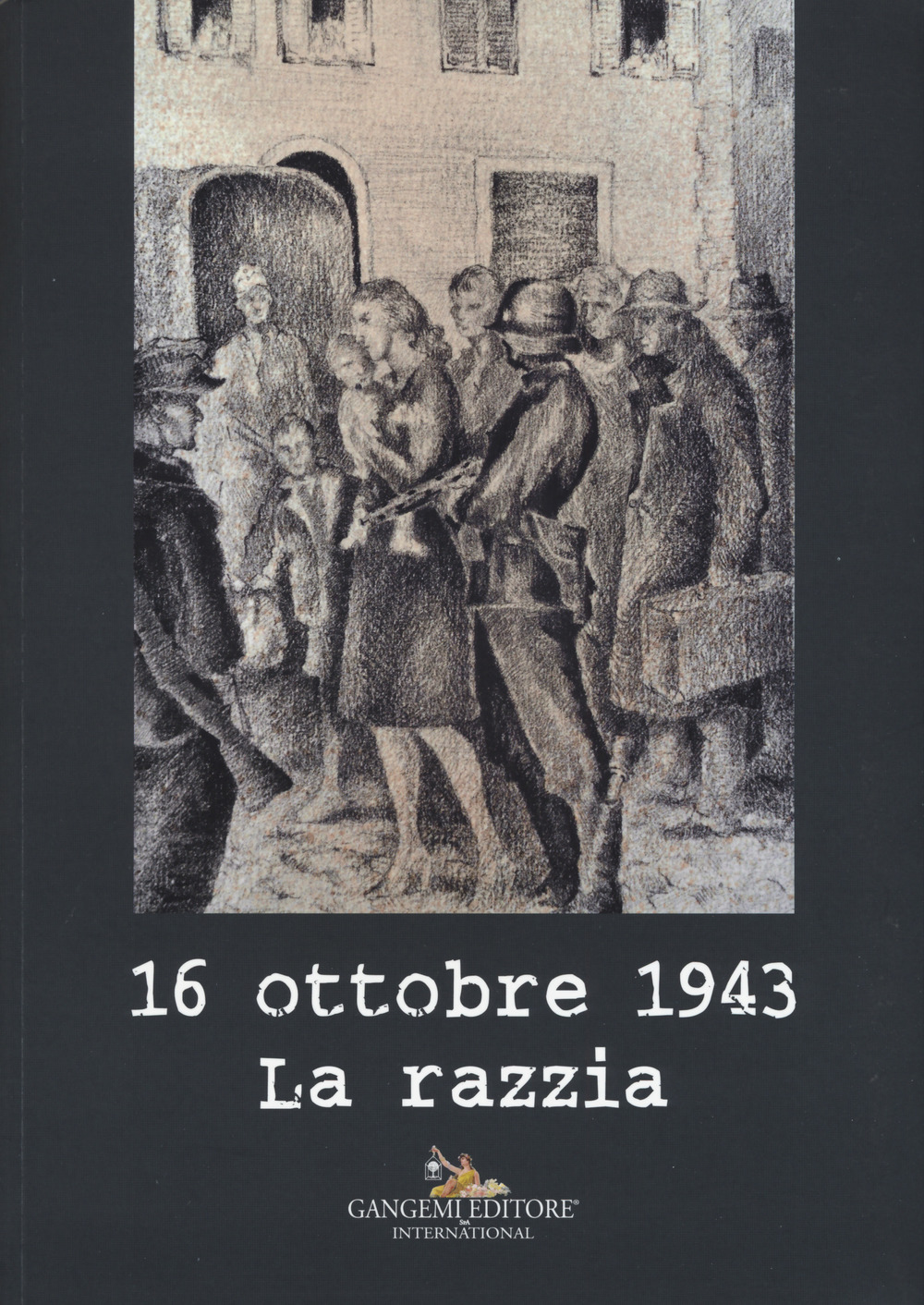 16 ottobre 1943. La razzia