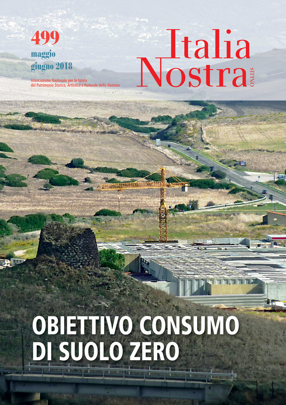 Italia nostra (2018). Vol. 499: Obiettivo consumo di suolo zero