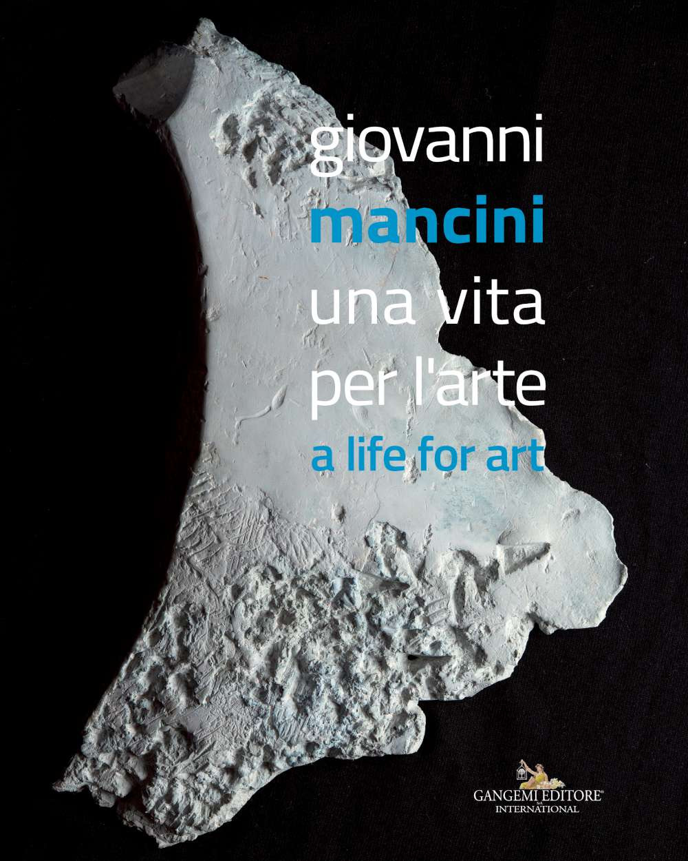 Giovanni Mancini. Una vita per l'arte-A life for art. Ediz. a colori