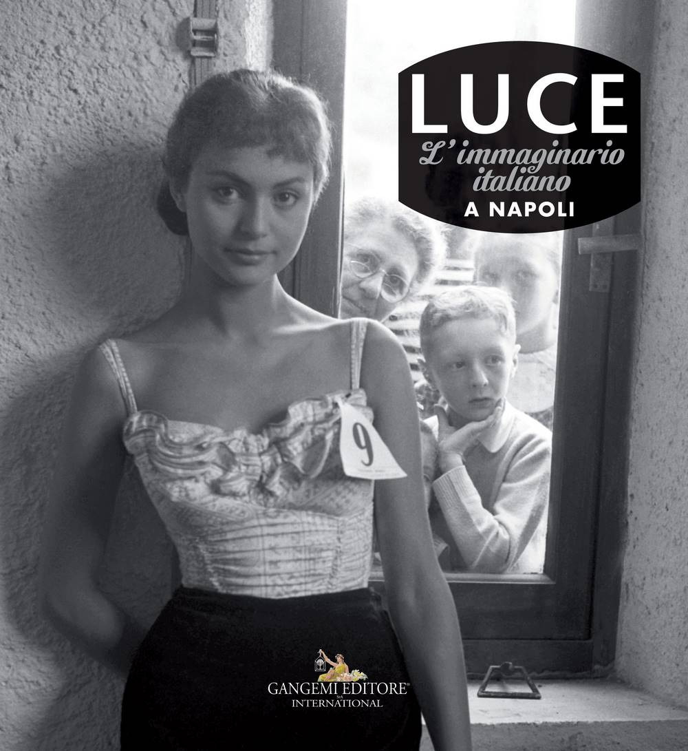 Luce. L'immaginario italiano a Napoli. Catalogo della mostra (Roma, 1 dicembre 2017-11 marzo 2018). Ediz. illustrata