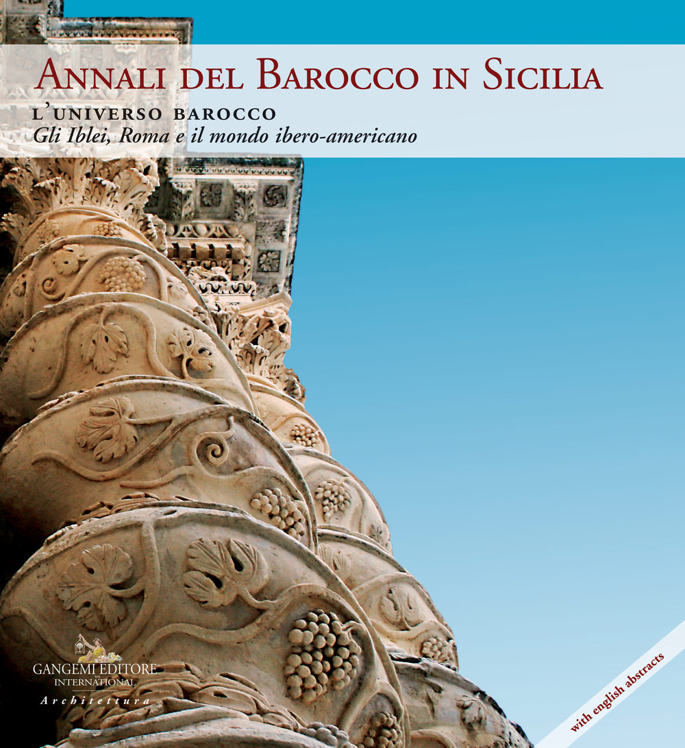 Annali del barocco in Sicilia. Ediz. a colori. Vol. 9: L' universo barocco. Gli Iblei, Roma e il mondo ibero-americano