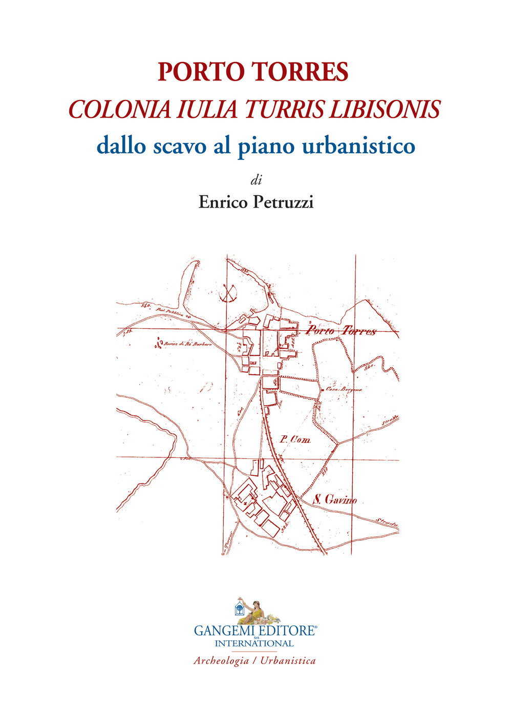 Porto Torres. «Colonia Iulia Turris Libisonis». Dallo scavo al piano urbanistico