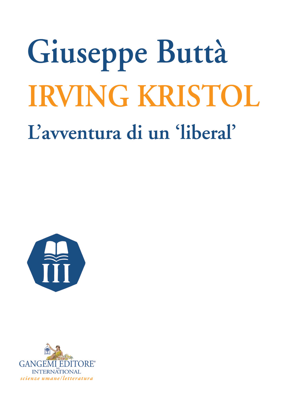 Irving Kristol. L'avventura di un «liberal»