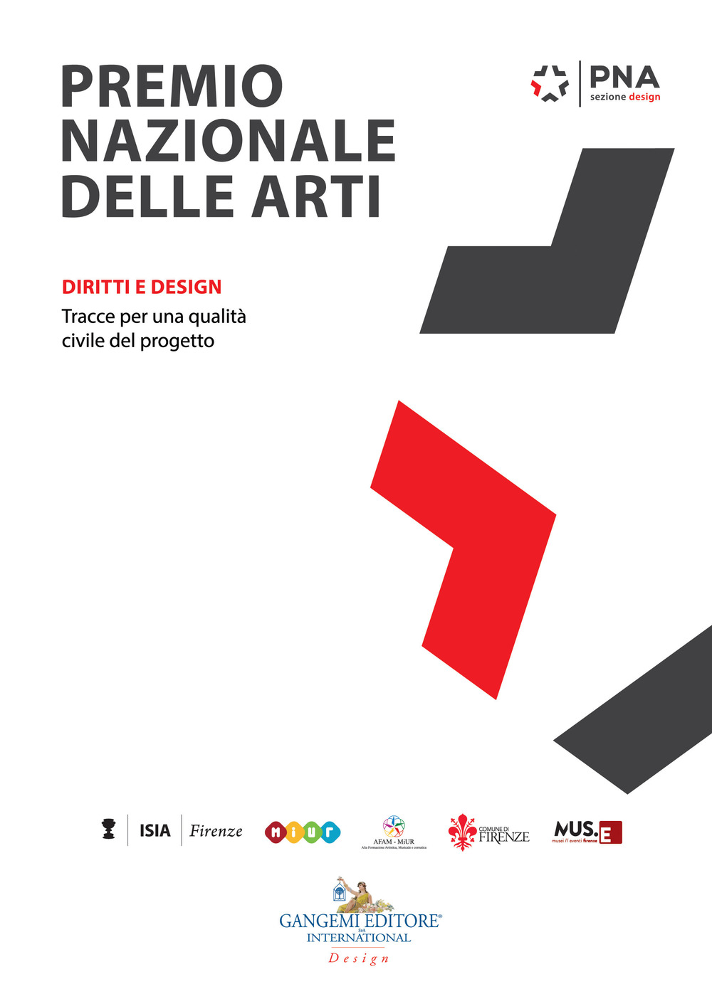 Premio nazionale delle arti 2018. Sezione design. Diritti e design. Tracce per una qualità civile del progetto. Ediz. a colori