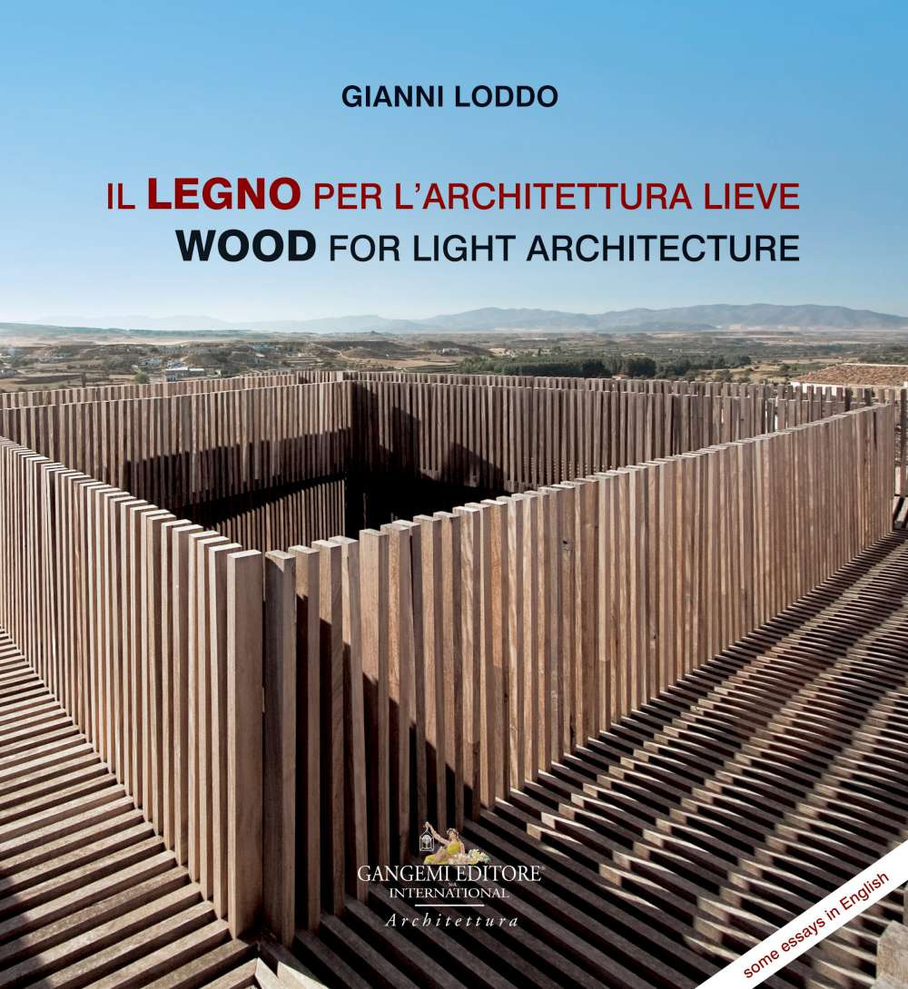 Il legno per l'architettura lieve-Wood for light arch. Ediz. illustrata