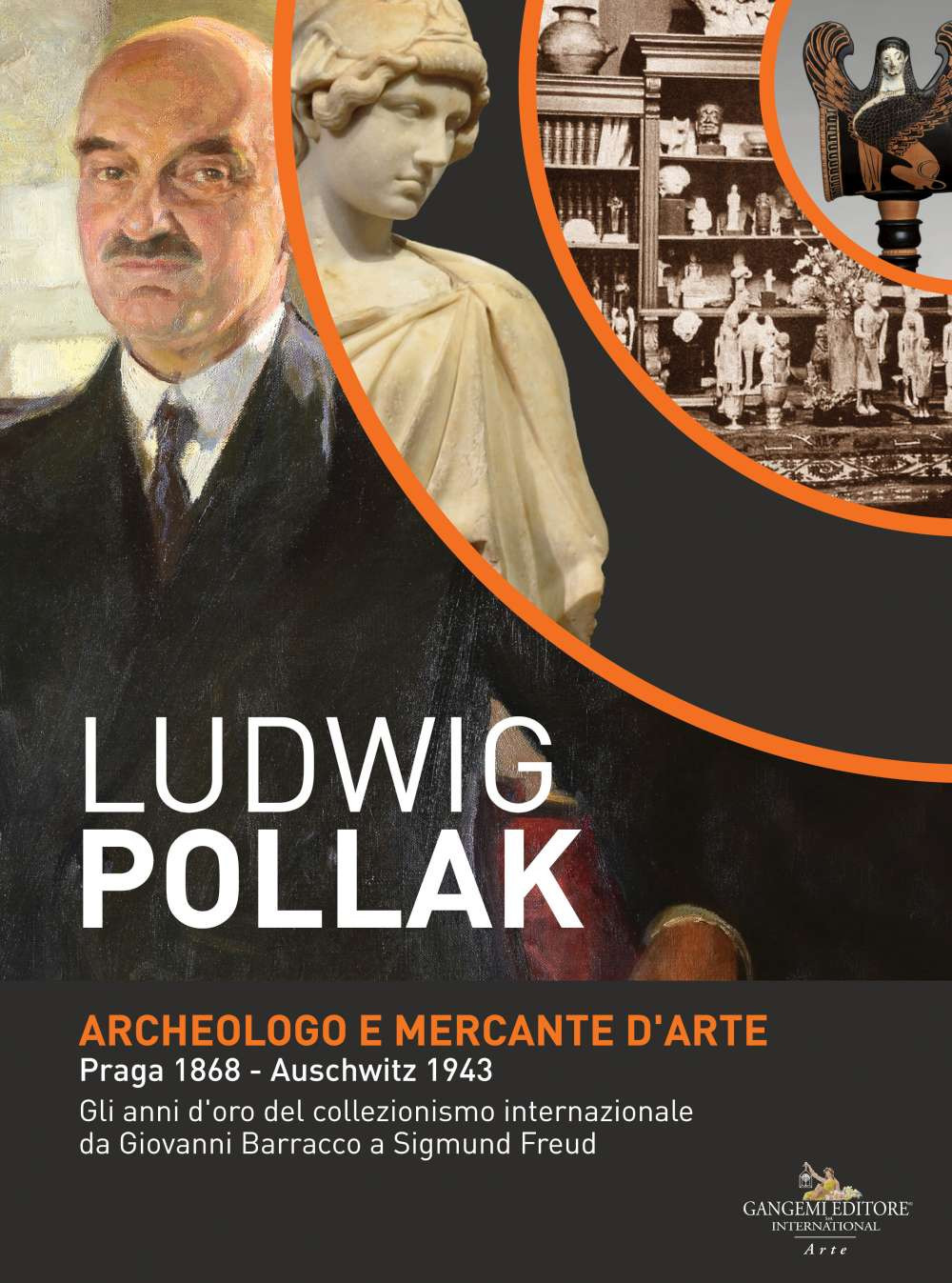 Ludwig Pollak. Archeologo e mercante d'arte (Praga 1868-Auschwitz 1943). Gli anni d'oro del collezionismo internazionale da Giovanni Barracco a Sigmund Freud. Catalogo della mostra (Roma, 5 dicembre 2018-5 maggio 2019). Ediz. a colori