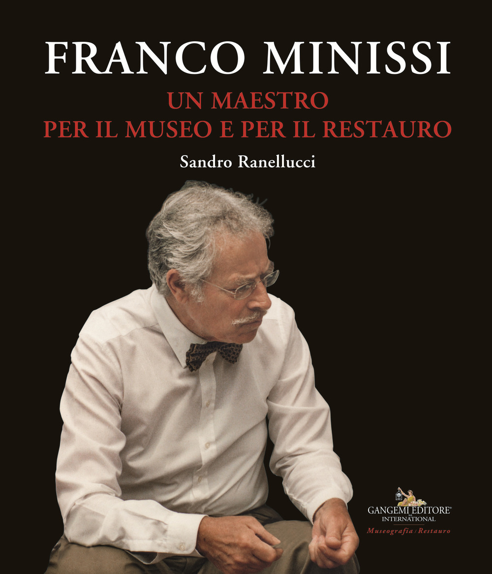 Franco Minissi. Un maestro per il museo e per il restauro