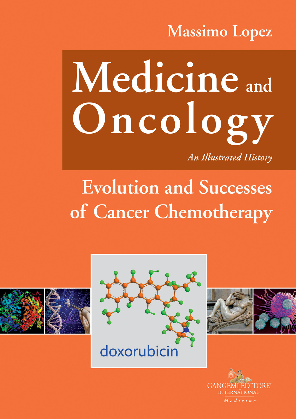 Medicine and oncology. An illustrated history. Vol. 9: Evolution and successes of cancer chemotherapy