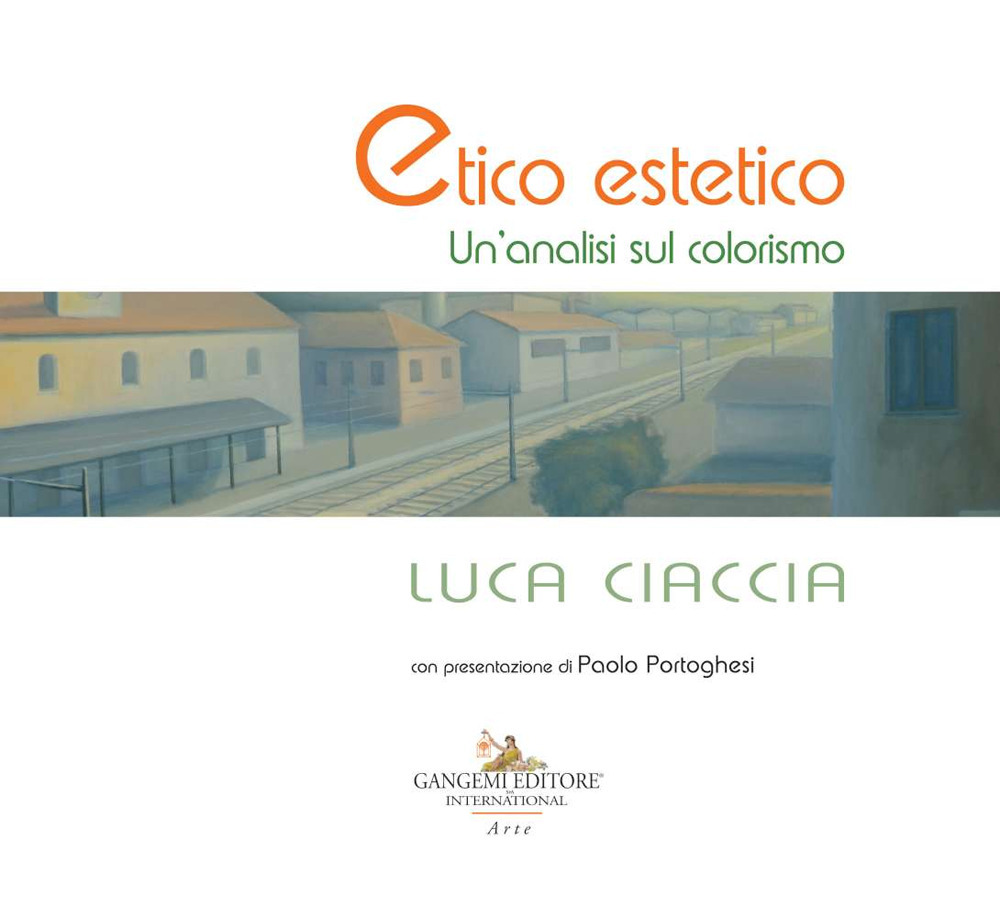 Luca Ciaccia. Etico estetico. Un'analisi sul colorismo