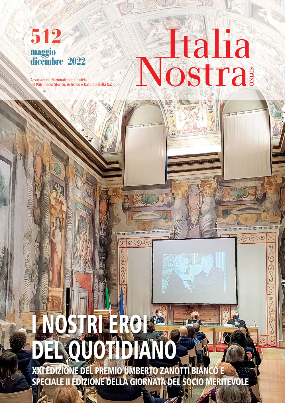 Italia nostra (2022). Vol. 512: I nostri eroi del quotidiano. Mag-dic 2022