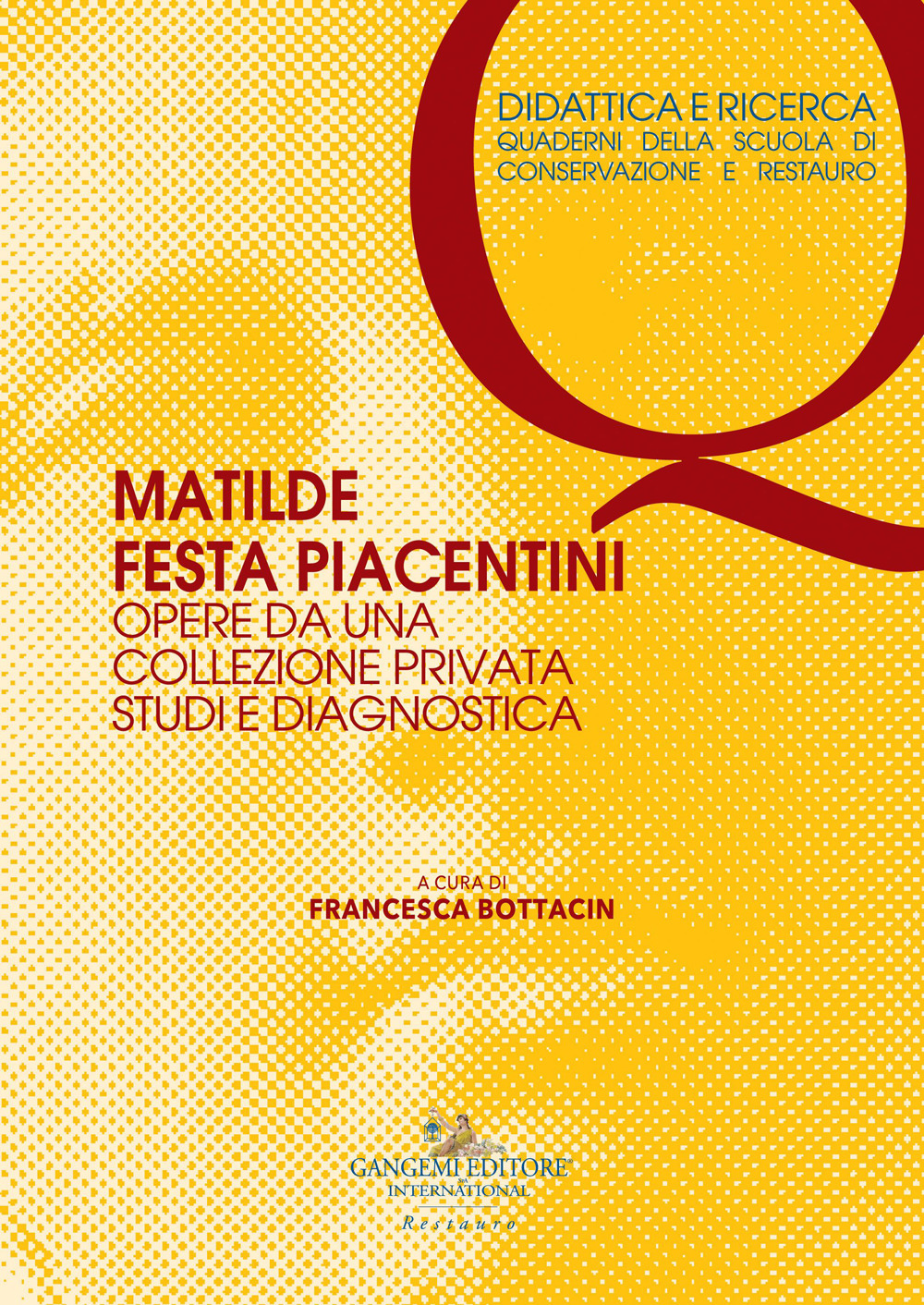 Matilde Festa Piacentini. Opere da una collezione privata. Studi e diagnostica