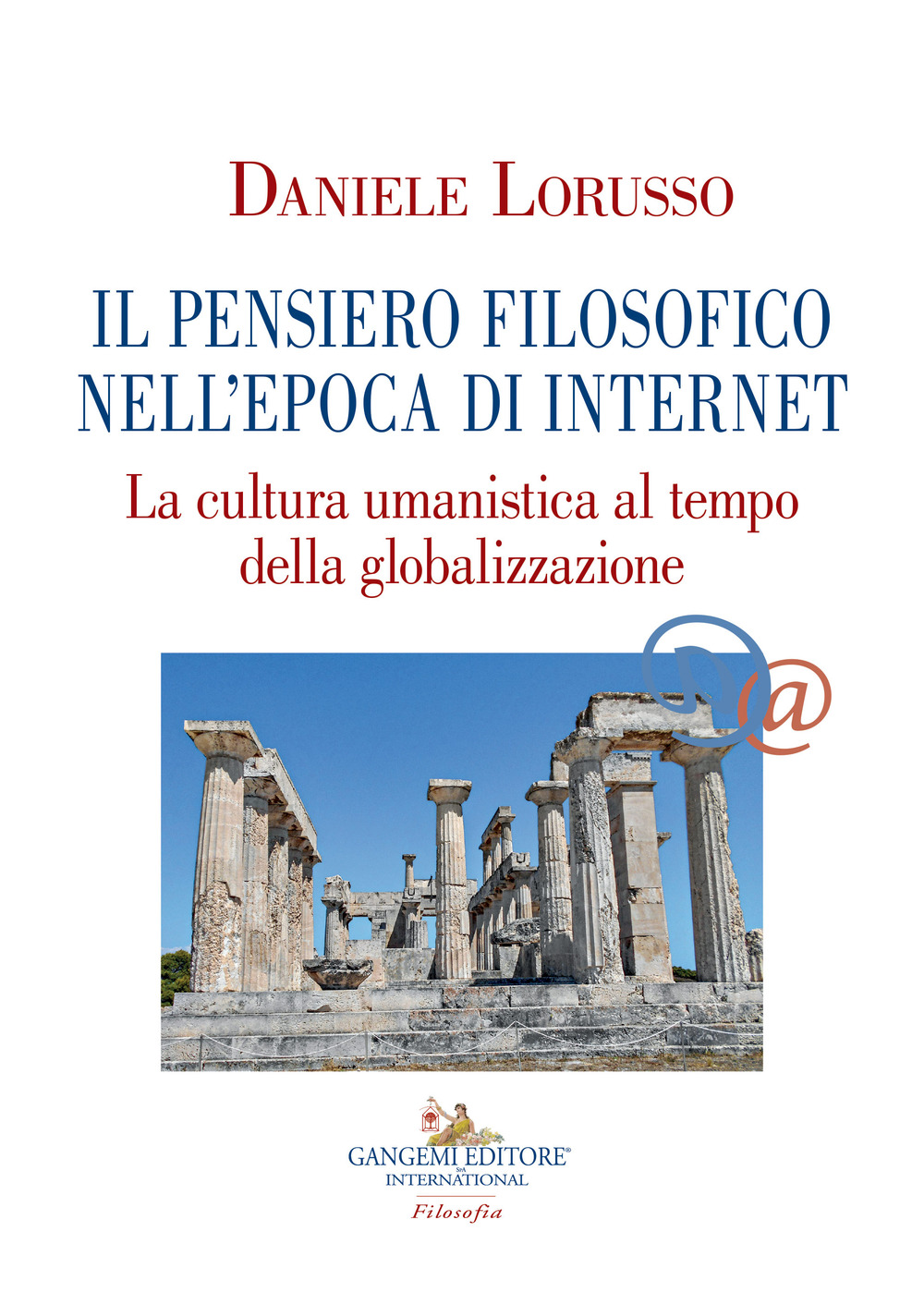 Il pensiero filosofico nell'epoca di Internet. La cultura umanistica al tempo della globalizzazione