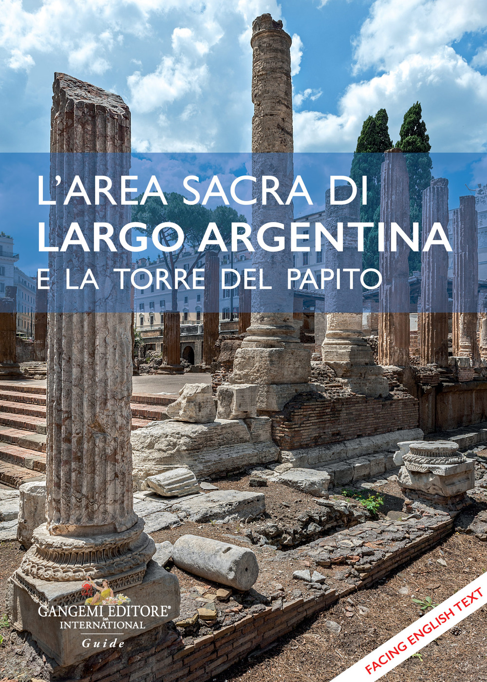 L'area sacra di largo Argentina e la Torre del Papito. Testo inglese a fronte