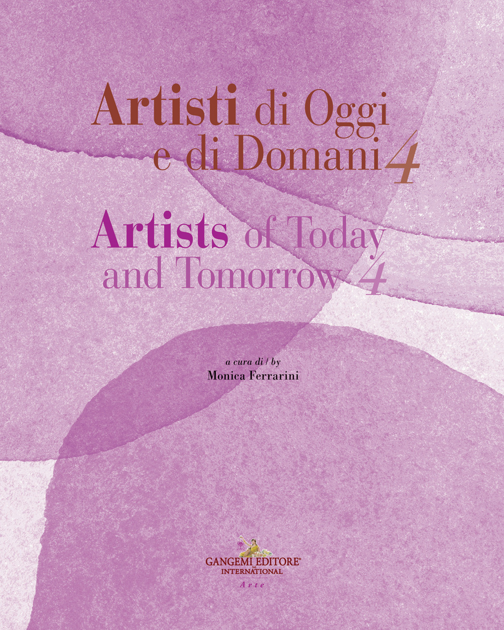 Artisti di oggi e di domani-Artists of today and tomorrow. Ediz. bilingue. Vol. 4