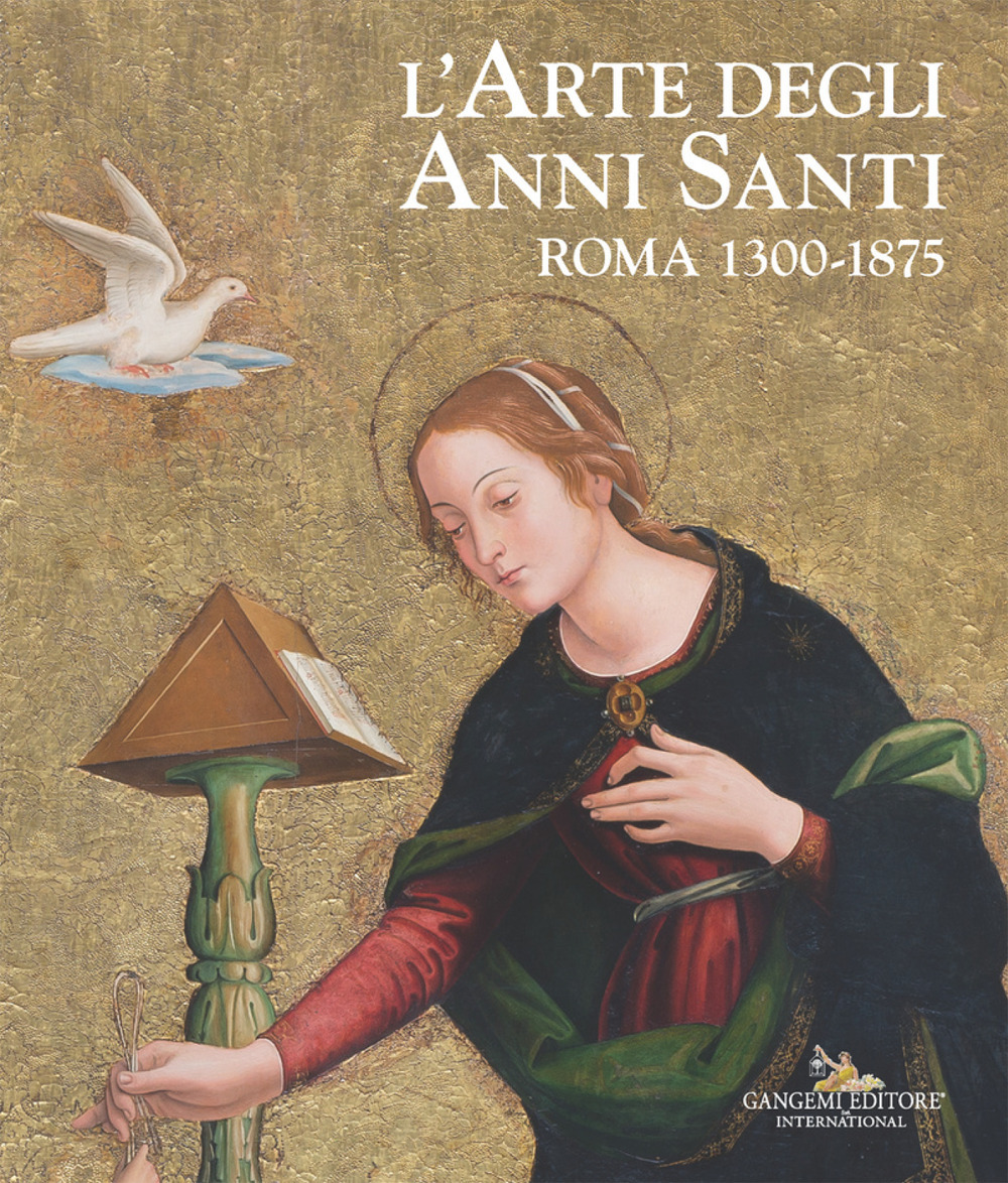 L'arte degli Anni Santi. Roma 1300-1875