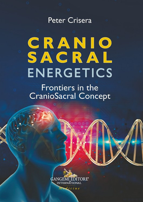 Cranio sacral energetics. Frontiers in the CranioSacral concepts