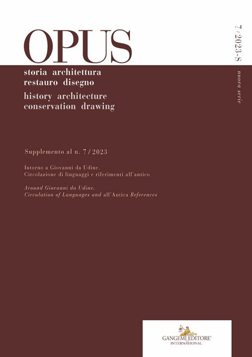 Opus. Quaderno di storia architettura restauro disegno-Journal of history architecture conservation drawing (2023). Ediz. bilingue. Vol. 7: Supplemento