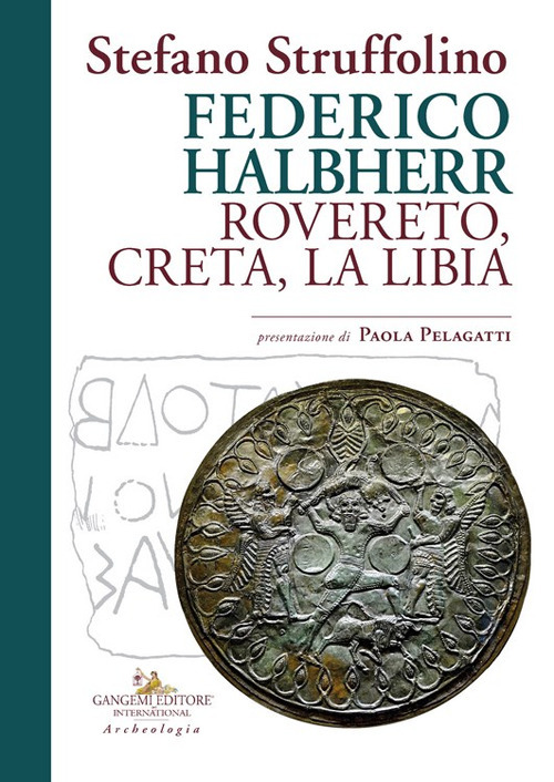 Federico Halbherr. Rovereto, Creta, la Libia