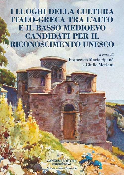 I luoghi della cultura italo?greca tra l'alto e il basso Medioevo candidati per il riconoscimento UNESCO