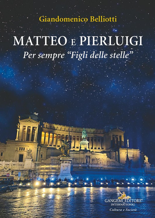 Matteo e Pierluigi. Per sempre «Figli delle stelle»