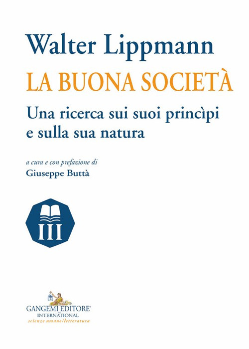 Walter Lippmann. La buona società. Una ricerca sui suoi princìpi e sulla sua natura