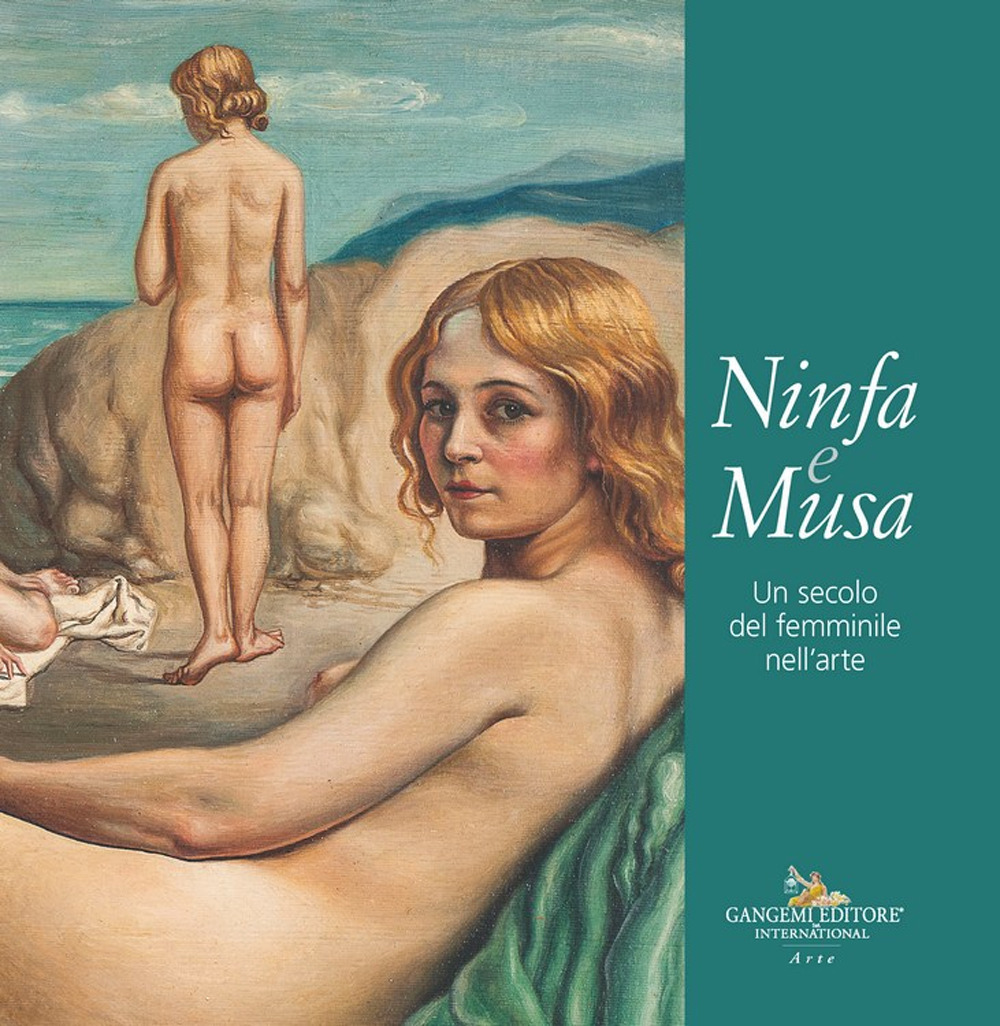 Ninfa e musa. Un secolo del femminile nell'arte. Catalogo della mostra (Roma, 21 febbraio-13 marzo 2025)