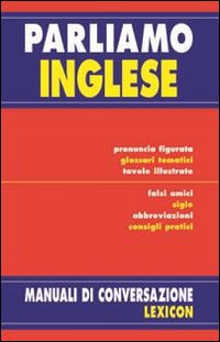 Parliamo inglese. Ediz. bilingue