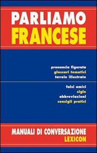 Parliamo francese. Ediz. bilingue