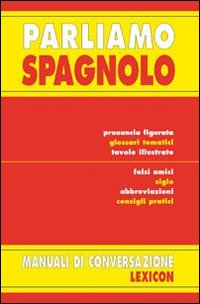 Parliamo spagnolo. Ediz. bilingue