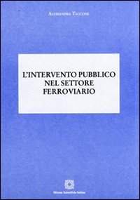 L'intervento pubblico nel settore ferroviario